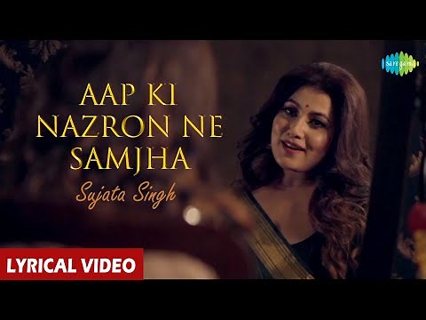 Aap Ki Nazron Ne Samjha | Sujata Singh | Debabrata Majumdar | Old Classic | Lyrical