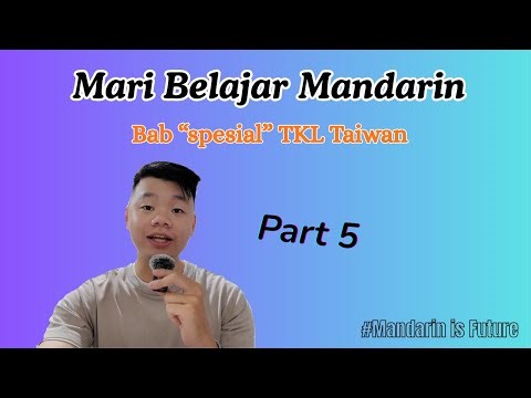 Mari Belajar Bahasa Mandarin (Part 5) || Bab "Spesial" TKL Taiwan