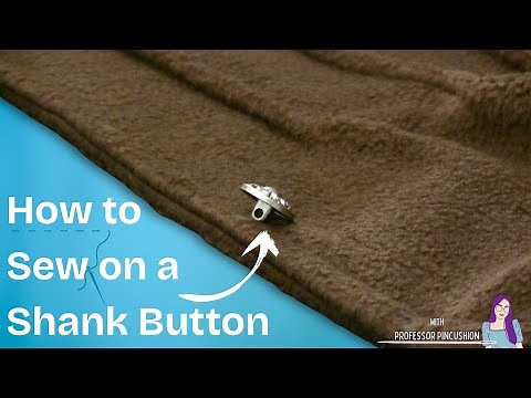 How to Sew On a Shank Button - Detailed Explanation