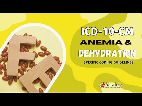 ICD-10-CM Specific Coding Guidelines - Anemia & Dehydration
