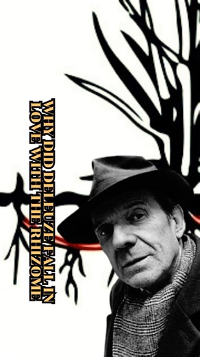 Why Did Deleuze Fall in Love with the Rhizome?
