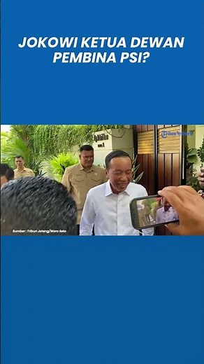 Misteri Inisial J Ketua Dewan Pembina PSI Diduga Jokowi: Nanti Tinggal Dibuktikan