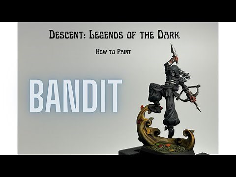 Episode 13: How to Paint the Bandit from Descent: Legends of the Dark