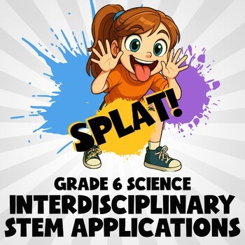 Interdisciplinary STEM Applications SPLAT! Science Game - No Prep Grade 6 Review