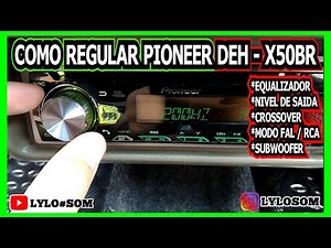 Como regular som automotivo toca cd pioneer Mixtrax para pancadao grave seco de racha - DEH X50BR