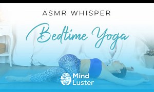 Mind Luster - Learn ASMR Yoga For Sleep Soft Spoken Whisper