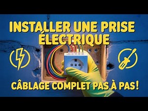 Installer Une Prise Électrique Tutoriel Câblage Complet avec Disjoncteur Pas à Pas !