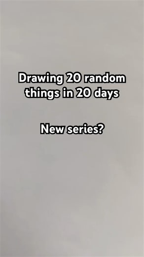 Drawing 20 random things in 20 days *part 1!* ◍˃ᵕ˂◍