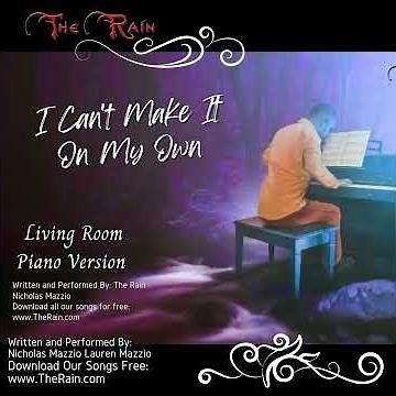 Q4 I Can't Make It On My Own Living Room Piano Version SING TO THIS Nicholas Mazzio Lauren Mazzio Th