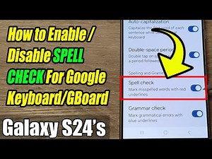 Galaxy S24/S24+/Ultra: How to Enable/Disable SPELL CHECK For Google Keyboard/GBoard