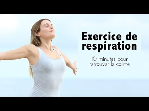 Exercice de respiration PLEINE CONSCIENCE : 10 minutes pour retrouver le calme!