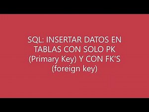 SQL clase y demo de Insertar datos en tablas con solo Primary key y en tablas con Foreign key