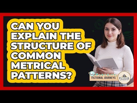 Can You Explain The Structure Of Common Metrical Patterns?