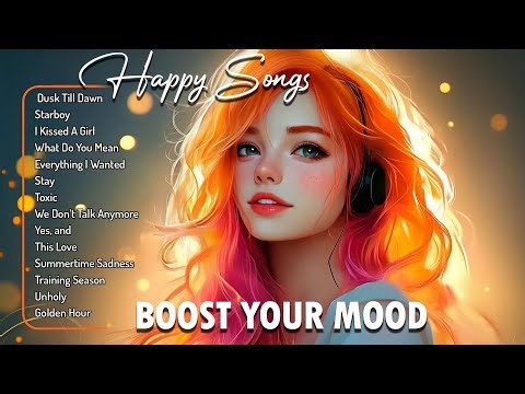 Happy Songs to sing and dance⛅Positive songs that boost your energy