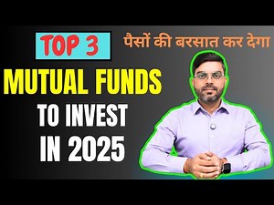 Best 3 Mutual Funds to Invest in 2025