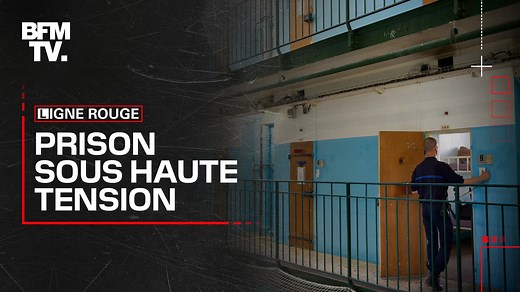 ENQUÊTE LIGNE ROUGE - Prison sous haute tension