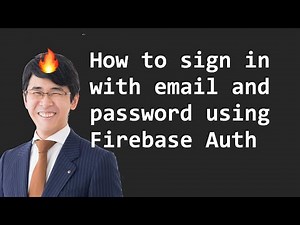 How to sign in with email and password using Firebase Auth [article version available]