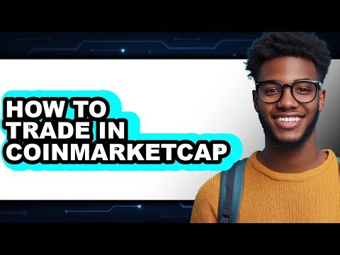 How to Trade in Coinmarketcap - Step by Step