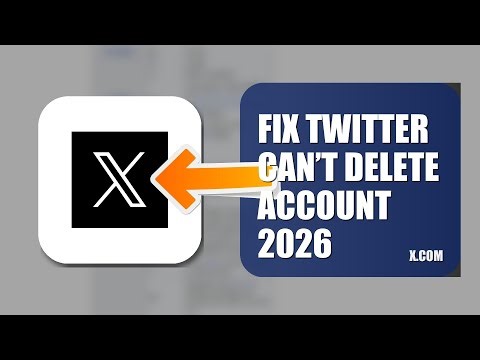 How To Fix Twitter Can’t Delete Account 2026