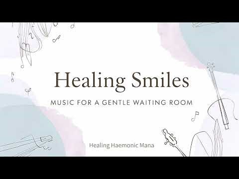Healing Smiles – Music for a Gentle Waiting Room