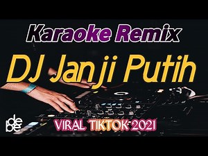 Dj Beta Janji Beta Jaga Karaoke Remix Janji Putih Full Bass