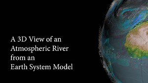 NASA Scientific Visualization Studio | A 3D View of an Atmospheric River from an Earth System Model