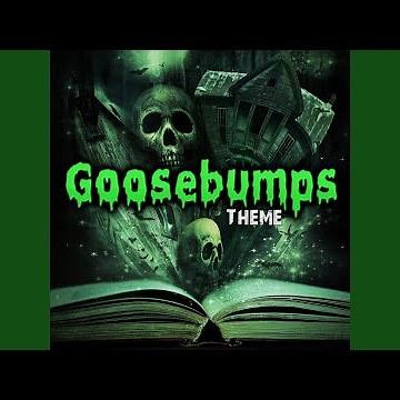 Goosebumps Theme