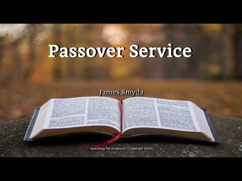 James Smyda - Passover Service