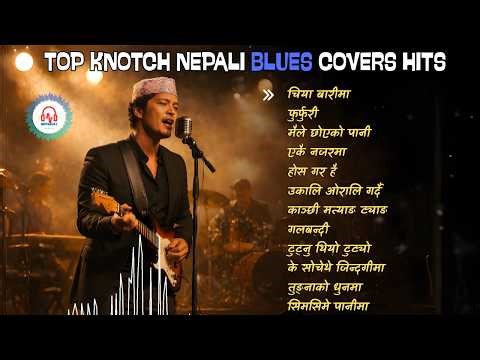 🎶 Best Trending Nepali Blues Covers | Top Notch Music Collection