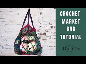 Easy Crochet MARKET BAG Tutorial // Ophelia Talks Crochet