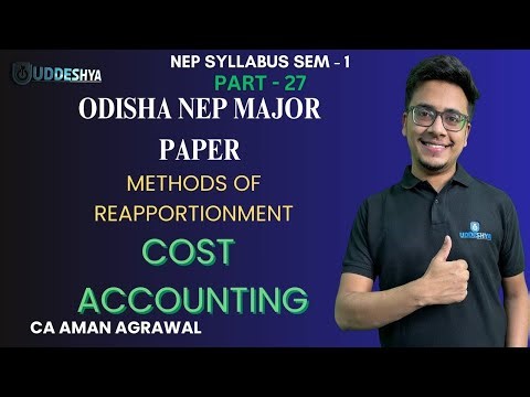 #27 METHODS OF REAPPORTIONMENT | UNIT-03 | COST ACCOUNTING | ODISHA NEP SEM-01