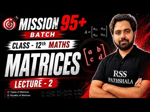 Mission 95+ Batch 💯 | MATRICES | Class 12 Maths | Lecture -2