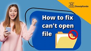 How to fix can't open file on your Phone?