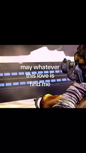 I can only hope.... #lonley #borderlands2 #kreig #fyp #love | borderlands