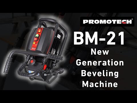 Promotech - New Generation Beveling Machine (BM-21)