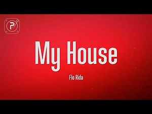 Flo Rida - My House (Lyrics)