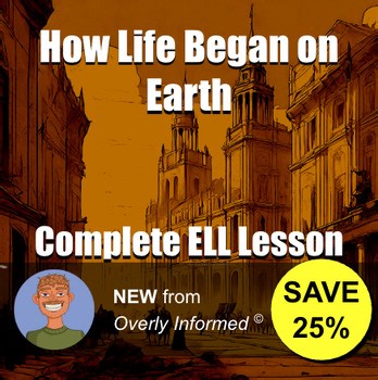 How Life Began on Earth Complete ELL Lesson