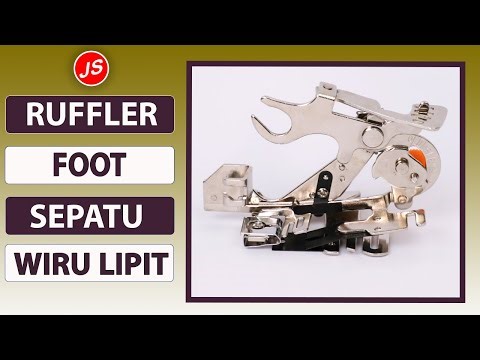 Cara Penggunaan Sepatu Ruffler Foot | Tutorial menggunakan Sepatu Wiru Rufller foot | RUFFLER FOOT