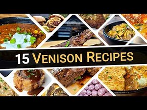 15 Incredible Venison Recipes to Make - Best Unique Deer Meat Dinners!