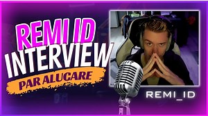 Interview with a streamer: Remi_id