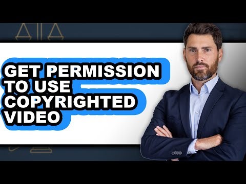How to Get Permission to Use Copyrighted Video - Full Guide