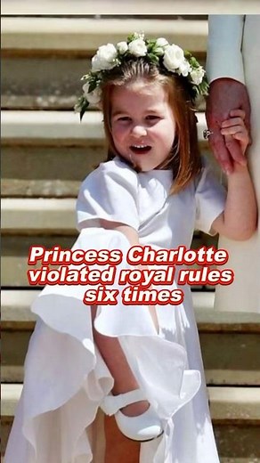 Princess Charlotte violated royal rules six times #fyp #foryou #royal #princess