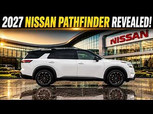 2027 Nissan Pathfinder Revealed! Bold New Design, Luxury Interior, Specs & First Look Review