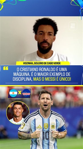 O VOZINHA É MUITO FÃ DO MESSI! 😱 Em entrevista exclusiva à ESPN, Vozinha falou sobre seus ídolos e colocou Messi como O CARA. O goleiro de Cabo Verde destacou a qualidade de Cristiano Ronaldo, mas apontou o argentino como