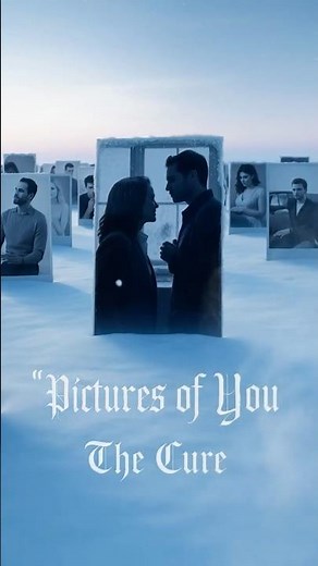 Pictures of You - The Cure Music Video