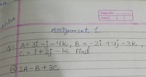125Page No.□Assignment 1Q. 1A=3i−j−4k,B=−2i 4j−3k,C=i 2j−k... | Filo