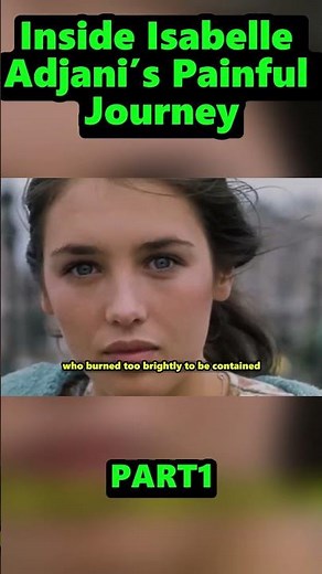 Isabelle Adjani: The Actress Who Burned Too Bright – Part 1