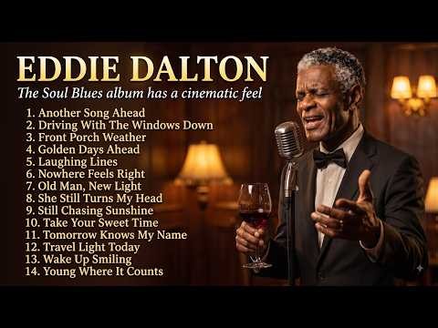 Eddie Dalton Timeless Blues Collection | Soulful Songs for Long Midnight Drives