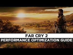 Far Cry 2 - How To Fix Lag/Get More FPS and Improve Performance
