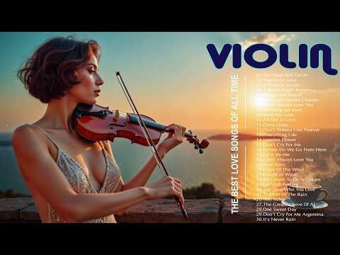 3 Hour Beautiful Romantic Violin Love Songs Ever - Best Violin instrumental love songs of all time